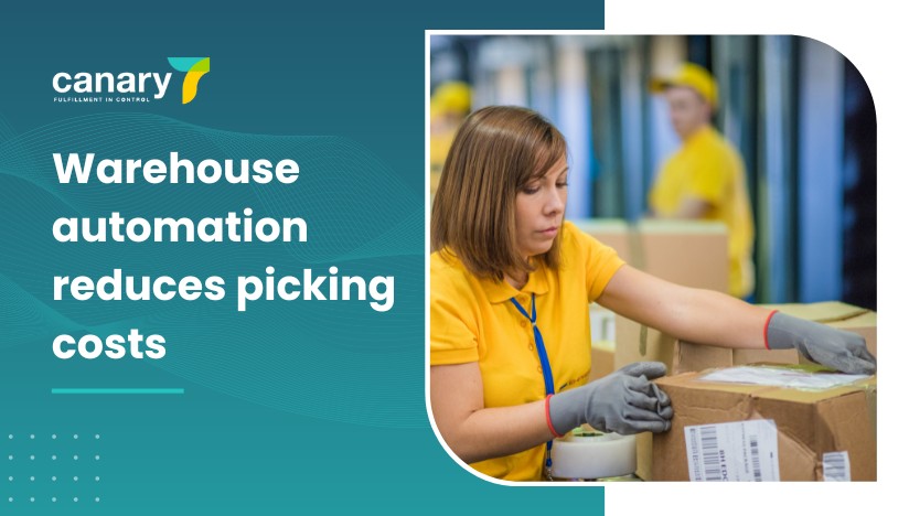 Canary7 - How to Reduce Warehouse Costs through Warehouse automation - Warehouse automation reduces picking costs