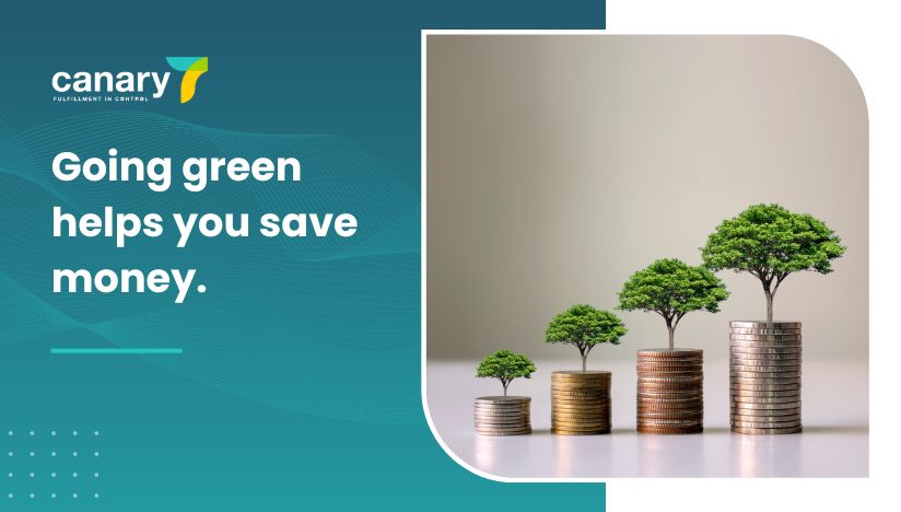 Canary7 - Make your 3PL Fulfilment Centre More Environmentally Friendly - Going green helps you save money