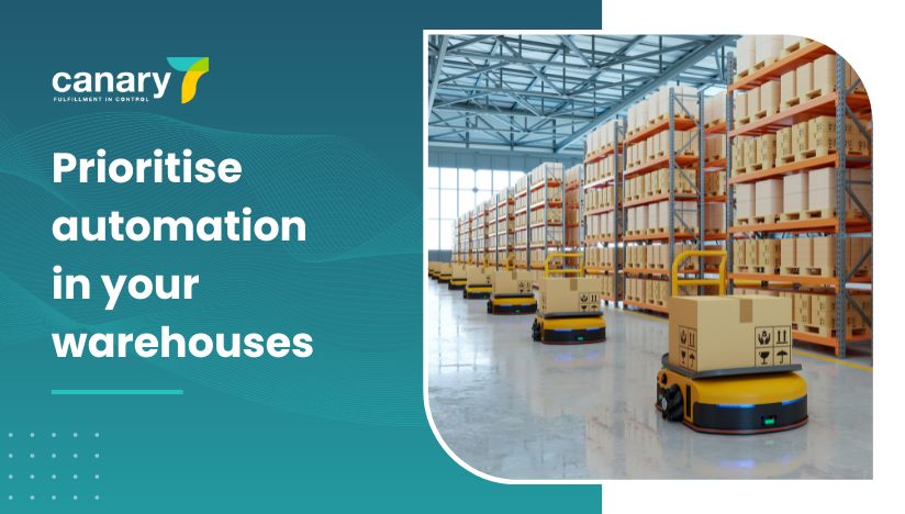 Canary7 - Make your 3PL Fulfilment Centre More Environmentally Friendly - Prioritise automation in your warehouses