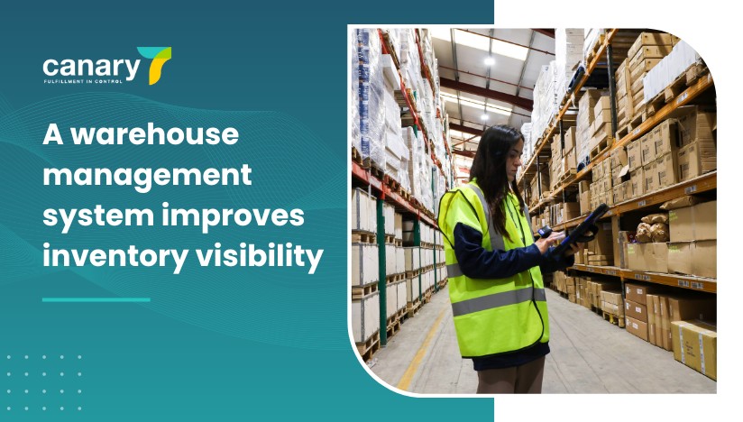 Canary7 - WMS and OMS - A warehouse management system improves inventory visibility
