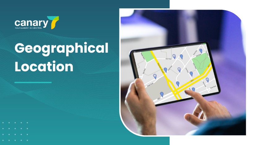 Canary7 - eCommerce Order Fulfilment Guide - Geographical Location