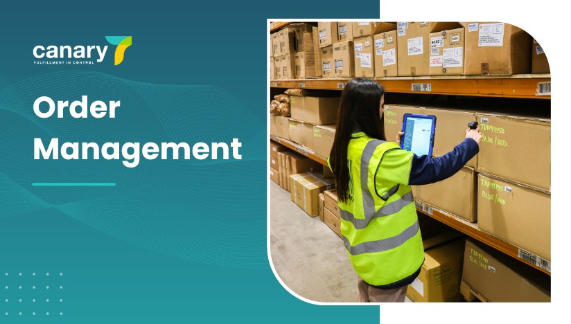 Canary7 - eCommerce Order Fulfilment Guide - Order Management