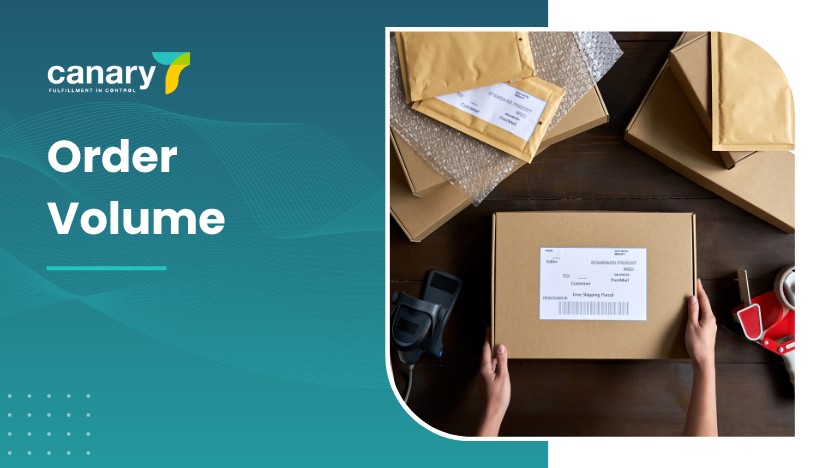 Canary7 - eCommerce Order Fulfilment Guide - Order Volume