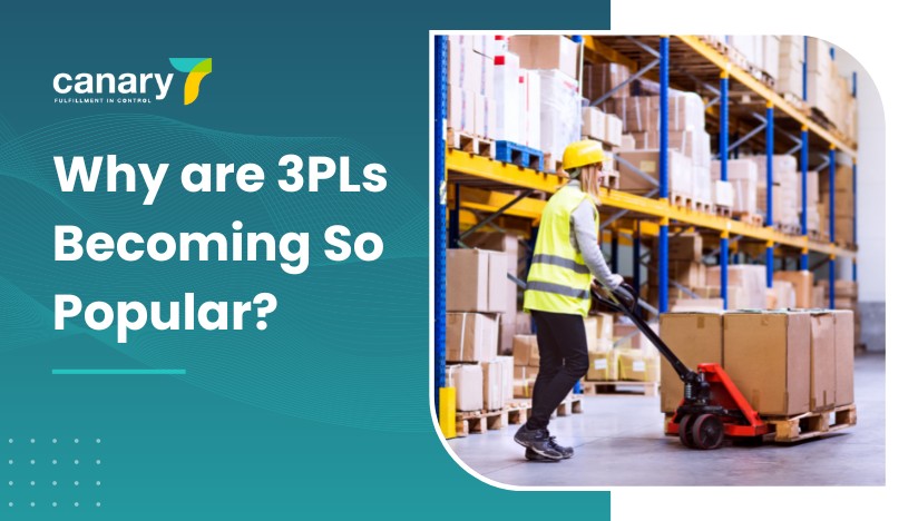 Canary7 - What does the future look like for 3PL's - Why are 3PLs Becoming So Popular