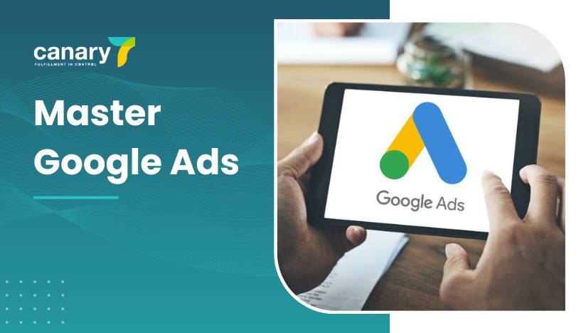 Canary7 - How to attract new customers to your online store - Master Google Ads