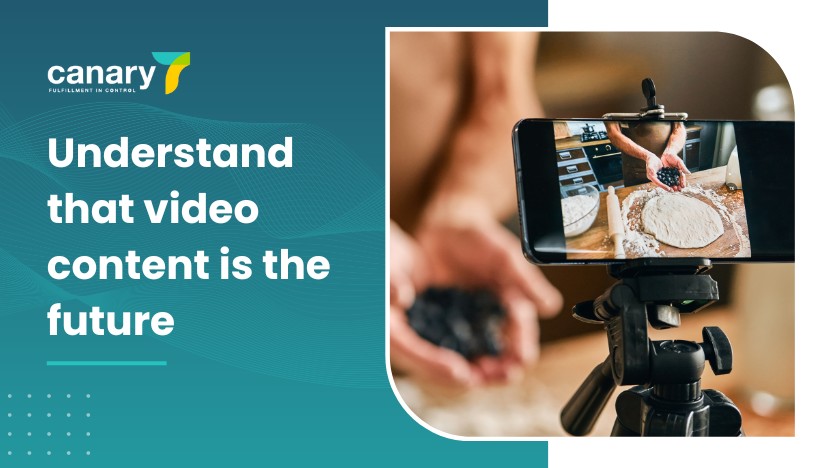 Canary7 - How to attract new customers to your online store - Understand that video content is the future