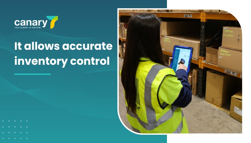 Canary7 - Omnichannel Fulfilment Guide - It allows accurate inventory control