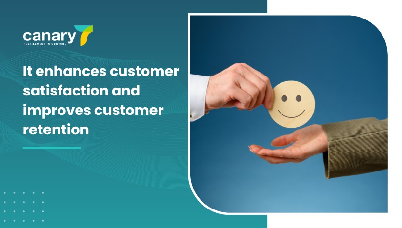 Canary7 - Omnichannel Fulfilment Guide - It enhances customer satisfaction and improves customer retention