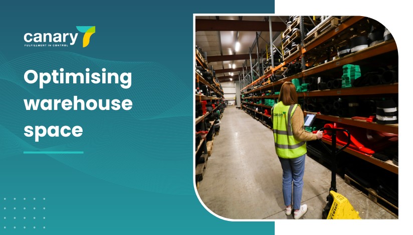 Canary7 - Omnichannel Fulfilment Guide - Optimising warehouse space
