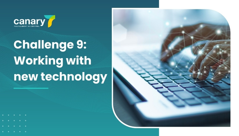 Canary7 - Top 10 eCommerce Challenges and How to Overcome Them - Challenge 9_ Working with new technology