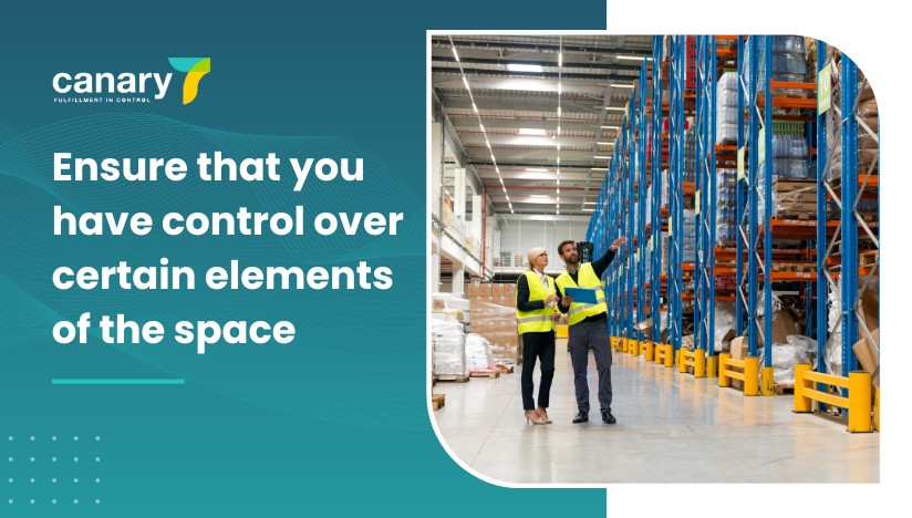 Canary7 - Different Types of Warehouses - Ensure that you have control over certain elements of the space
