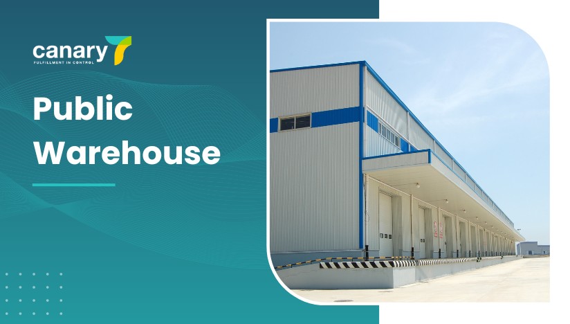 Canary7 - Different Types of Warehouses - Public Warehouse